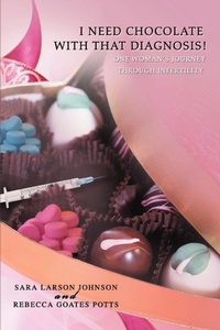 Abbildung von: I Need Chocolate with That Diagnosis! - iUniverse