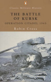 Enlarge image Cover: The Battle of Kursk - Penguin Classics
