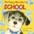 Cover: The Puppy Who Went to School - G P Putnam's Sons