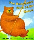 Cover: The Bear Came over to My House - G P Putnam's Sons