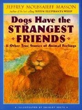 Cover: Dogs Have the Strangest Friends - E P Dutton & Co Inc
