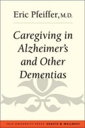 Cover: Caregiving in Alzheimer's and Other Dementias - Yale University Press
