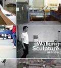 Cover: Walking Sculpture 1967-2015 - Yale University Press