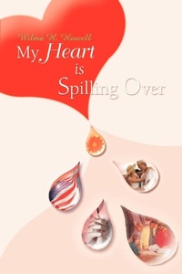 Abbildung von: My Heart is Spilling Over - iUniverse