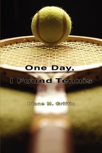 Abbildung von: One Day, I Found Tennis - iUniverse
