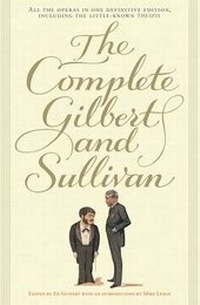 Enlarge image Cover: The Complete Gilbert and Sullivan - Penguin Classics