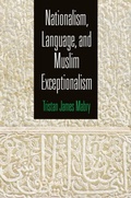 Cover: Nationalism, Language, and Muslim Exceptionalism - University of Pennsylvania Press