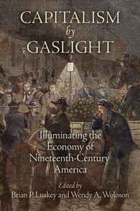Enlarge image Cover: Capitalism by Gaslight - University of Pennsylvania Press