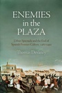 Cover: Enemies in the Plaza - University of Pennsylvania Press