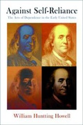 Cover: Against Self-Reliance - University of Pennsylvania Press