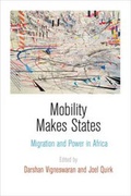 Cover: Mobility Makes States - University of Pennsylvania Press