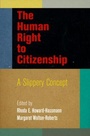 Cover: The Human Right to Citizenship - University of Pennsylvania Press