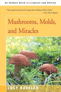 Abbildung von: Mushrooms, Molds, and Miracles - iUniverse