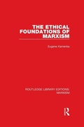 Cover: The Ethical Foundations of Marxism (RLE Marxism) - Routledge