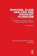 Cover: Marxism, Class Analysis and Socialist Pluralism (RLE Marxism) - Routledge