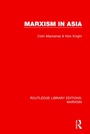 Cover: Marxism in Asia (RLE Marxism) - Routledge