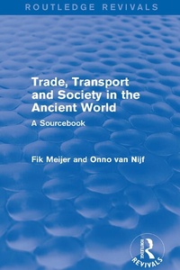 Enlarge image Cover: Trade, Transport and Society in the Ancient World (Routledge Revivals) - Routledge