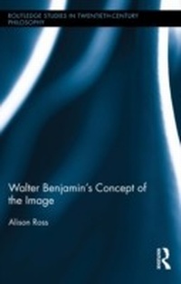 Enlarge image Cover: Walter Benjamin's Concept of the Image - Routledge