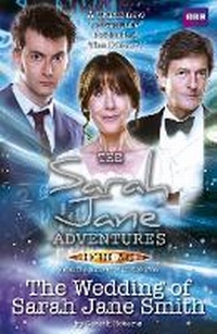Enlarge image Cover: The Sarah Jane Adventures: The Wedding of Sarah Jane Smith - BBC Children's Books