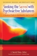 Cover: Seeking the Sacred with Psychoactive Substances - Praeger Publishers Inc