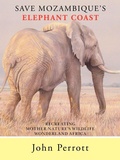 Cover: Save Mozambique's Elephant Coast - iUniverse