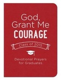 Cover: God, Grant Me Courage - Barbour Publishing Inc, U.S.