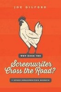 Abbildung von: Why Does The Screenwriter Cross The Road? - Michael Wiese Productions