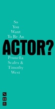 Cover: So You Want To Be An Actor? - Nick Hern Books