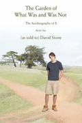 Cover: The Garden of What Was and Was Not - iUniverse