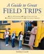 Cover: A Guide to Great Field Trips - Skyhorse Publishing