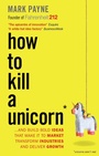 Cover: How to Kill a Unicorn - John Murray Business