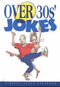 Enlarge image Cover: Over 30s' Jokes - Exley Publications Ltd