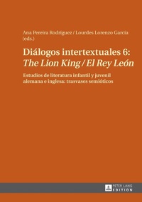 Abbildung von: Diálogos intertextuales 6: «The Lion King / El Rey León» - Peter Lang Verlag