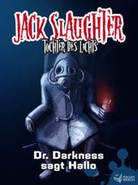 Abbildung von: Jack Slaughter - Dr. Darkness sagt Hallo - Universal Music