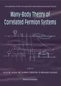 Cover: Many-body Theory Of Correlated Fermion Systems - Proceedings Of The Vi Hispalensis International Summer School - World Scientific Publishing Co Pte Ltd