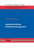 Cover: Logistikorientiertes Produktionsmanagement - Logos Berlin