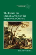 Cover: The Irish in the Spanish Armies in the Seventeenth Century - De Gruyter
