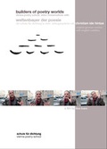 Cover: builders of poetry worlds - Schule f&uuml;r Dichtung