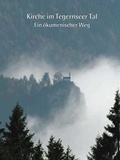 Cover: Kirche im Tegernseer Tal - Ein &ouml;kumenischer Weg - Fink, Josef