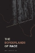 Cover: The Borderlands of Race - University of Texas Press