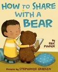 Cover: How to Share with a Bear - Farrar, Straus & Giroux Inc