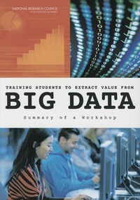 Enlarge image Cover: Training Students to Extract Value from Big Data - National Academies Press