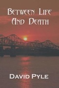Cover: Between Life And Death - David\Pyle