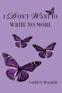 Abbildung von: I Don't Want To Write No More - iUniverse