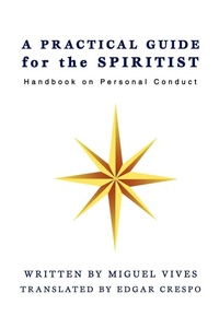 Enlarge image Cover: A PRACTICAL GUIDE for the SPIRITIST - iUniverse