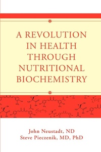 Abbildung von: A Revolution in Health through Nutritional Biochemistry - iUniverse