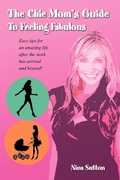 Cover: The Chic Mom's Guide To Feeling Fabulous - iUniverse