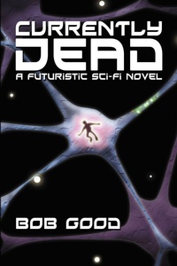 Enlarge image Cover: Currently Dead - iUniverse