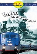 Cover: Trains and How They Work - Teacher Created Materials
