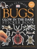 Cover: Ultimate Bugs Glow in the Dark Sticker Book - Dorling Kindersley Publishers Ltd